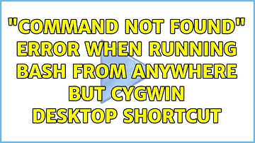 "Command not found" error when running bash from anywhere but Cygwin desktop shortcut