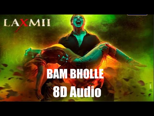 BamBholle 8D Audio Laxmii   Akshay Kumar   Viruss   Ullumanati  Bam Bhole new song  HQ 3D Surround e class=