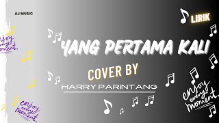 YANG PERTAMA KALI PANCE PONDAAG COVER HARRY PARINTANG | LIRIK