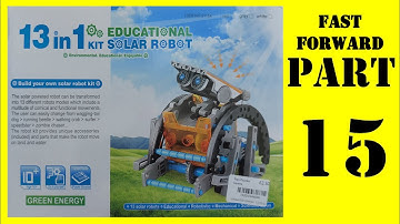 13 in 1 Solar Robot Kit PART 15 Zombie-bot FAST FORWARD