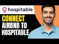 How To Connect Airbnb To Hospitable (2025) | Step-by-Step Integration Guide 