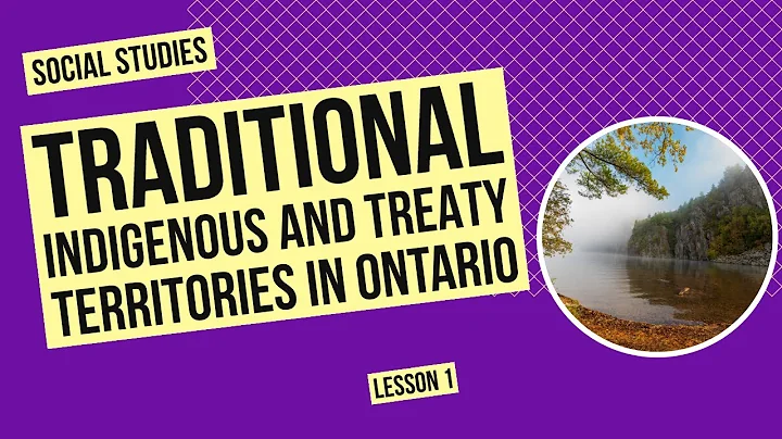 Traditional Indigenous and Treaty Territories in Ontario | Social Studies Lesson
