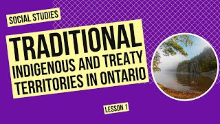 Traditional Indigenous and Treaty Territories in Ontario | Social Studies Lesson