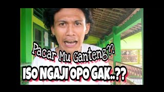 PACARMU GANTENG ISO NGAJI PO GAK.??  VIDEO PARODI LUCU ALA SANTRI