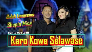 Galuh Lanovems - Karo Kowe Selawase Ft. Shepin Misa