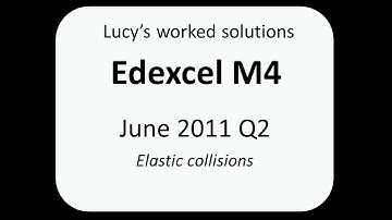 Edexcel M4 June 2011 Q2 worked solutions elastic collisions