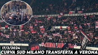 CURVA SUD MILANO TRANSFERTA A VERONA || Hellas Verona vs AC Milan 17/3/2024