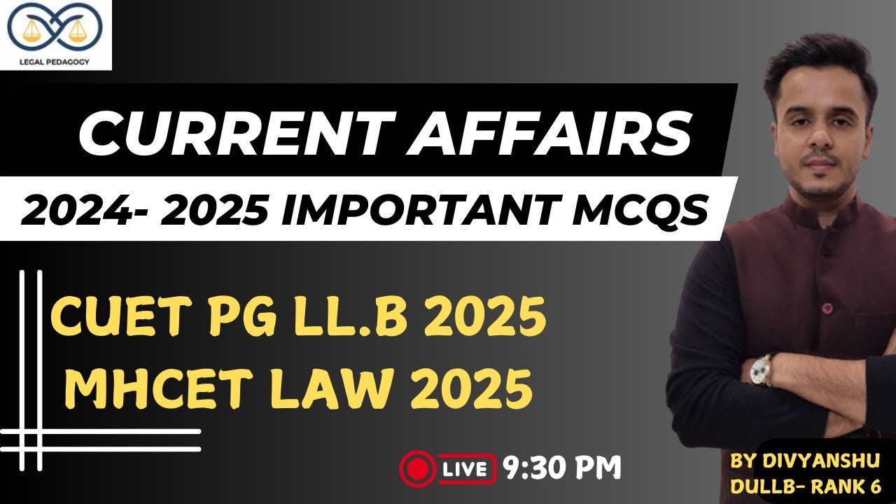 Current Affairs (2024-2025) Important MCQs | CUET PG LLB & MHCET LAW ...