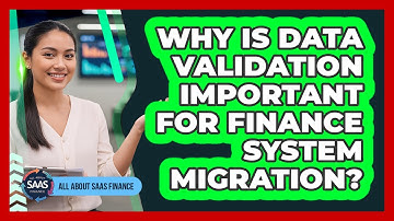 Why Is Data Validation Important For Finance System Migration?