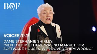 Dame Stephanie Shirley: “Men Told Me There Was No Market For Software Houses. We Proved Them Wrong.&quot;