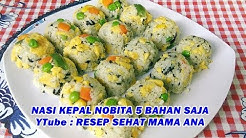 RESEP NASI KEPAL NOBITA 5 BAHAN SAJA BEKAL ANAK SEKOLAH - Durasi: 7.01. 