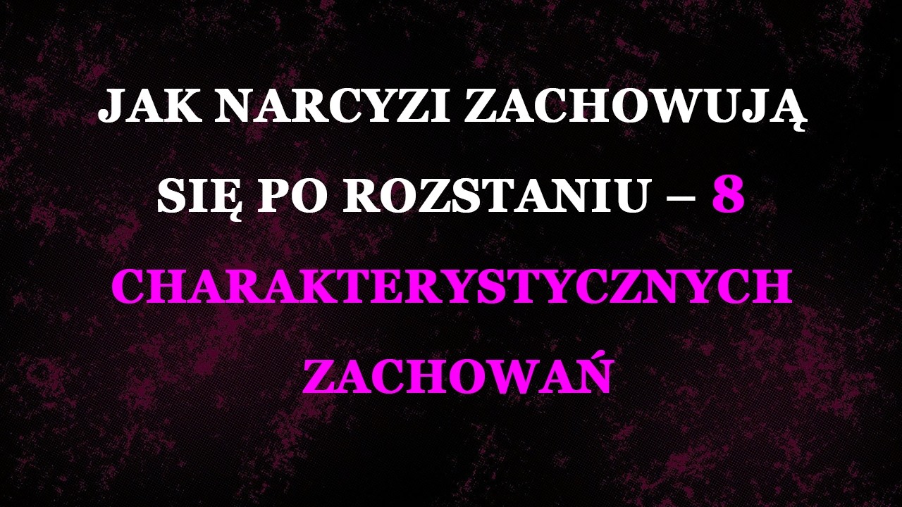 Zakończenie relacji z narcyzem – jak może wyglądać ich reakcja