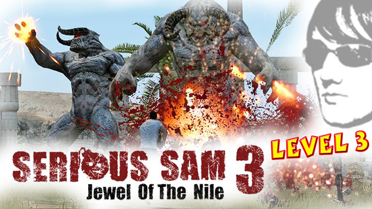 Serious Sam 3: Jewel Of The Nile Serious Sam 3: Jewel Of The Nile