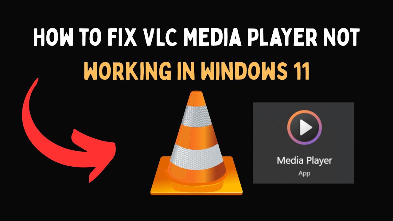 How to Fix VLC Media Player Not Working in Windows 11 - YouTube