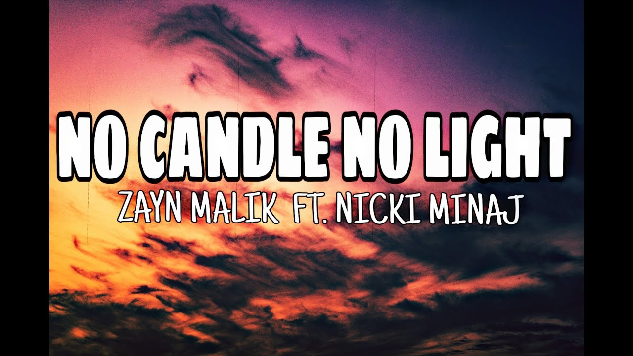 Zayn No candle no light ( lyrics ) ft. Nicki Minaj YouTube
