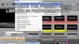 ProPresenter 5 Tutorial: Managing your Presentation Library -- ChurchTechCast.com Screencast Show Wealth