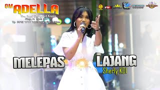ADELLA | SHERLY KDI | MELEPAS LAJANG | LIVE GOFUN TERBARU