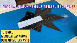 TUTORIAL LENGKAP MEMBUAT LAYANGAN BEBEAN 1 METER PAS‼️‼️‼️