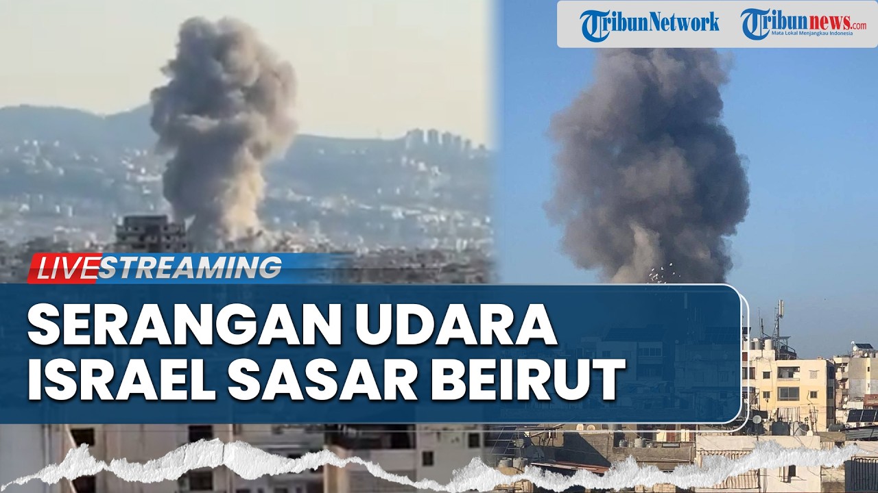 🔴LIVE: Situasi Terkini Beirut Pasca Serangan Udara Besar-besaran Guncang Ibu Kota Lebanon