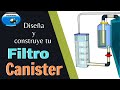 Diseña y construye un filtro Canister Casero