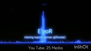 ElyoR - Izlaring topolmayman | Элёр - Изларинг тополмайман