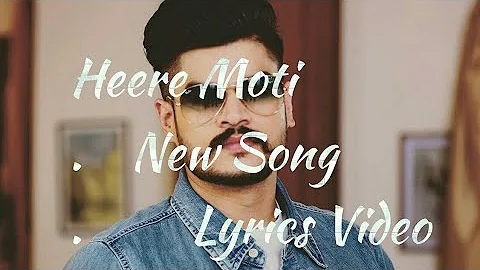 Heere Moti || official Video || Lyrics Video || kadir Thind || Latest Punjabi Song 2018