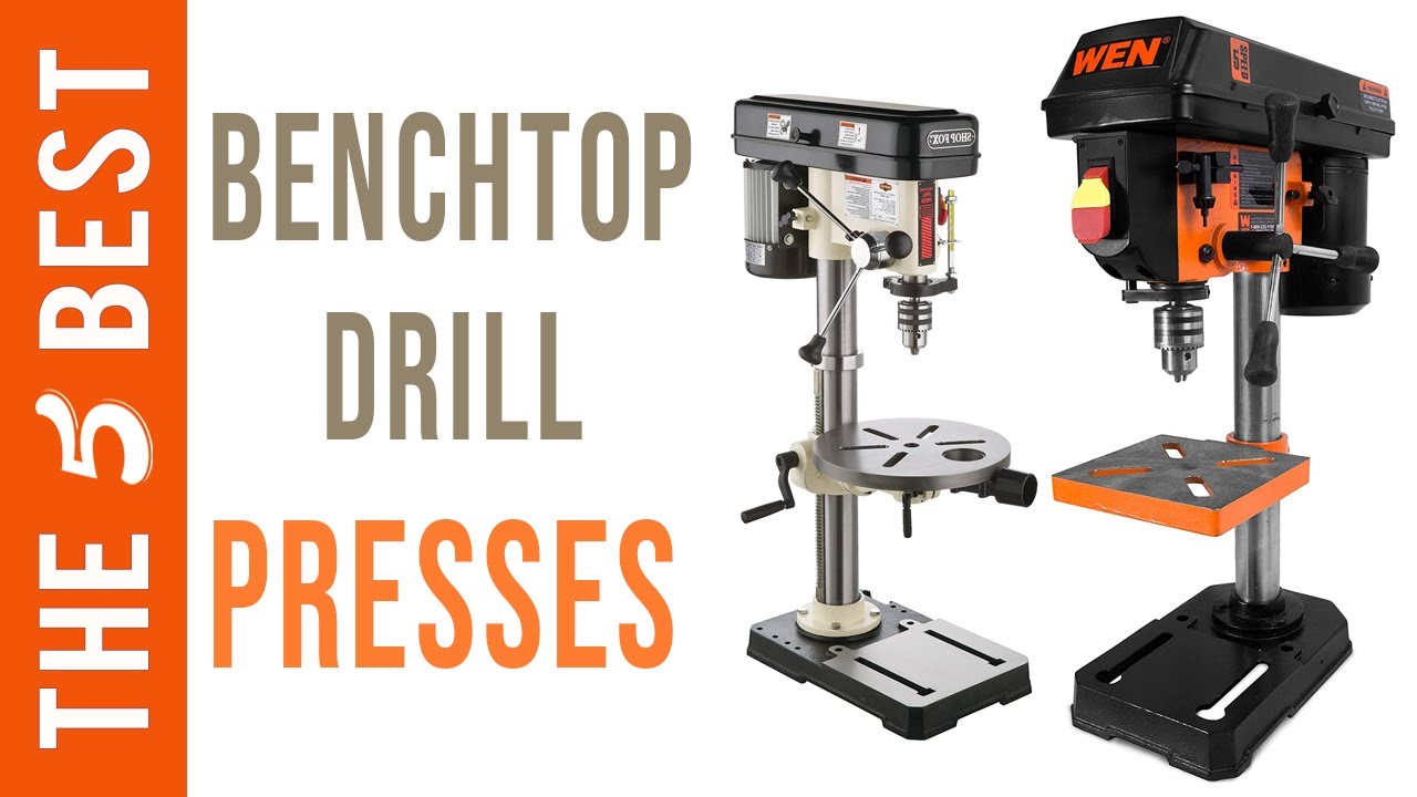 Best Benchtop Drill Presses Top Benchtop Drill Presses Review in 2021
