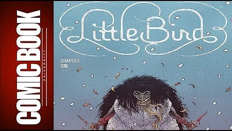 Little Bird #1 | COMIC BOOK UNIVERSITY