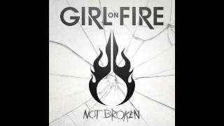 Girl On Fire - Not Broken chords