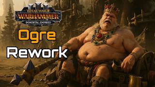 Ogre Rework REDEFINED The Game, Top Tier Race Design - Total War: Warhammer 3 Immortal Empires