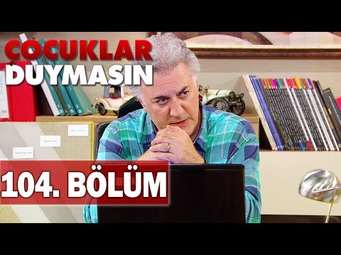 Çocuklar Duymasın 104. Bölüm