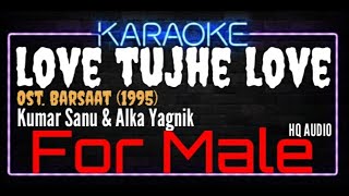 Karaoke Love Tujhe Love For Male HQ Audio - Kumar Sanu & Alka Yagnik Ost. Barsaat (1995)