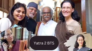 Yatra 2 BTS Part 2 | on set & at shoot,meet the team and my coactors,lots of food and a wig