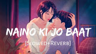 Naino Ki Jo Baat Naina Jaane Hai Slowed Reverb Chandra Surya Prateeksha Lofi Songs