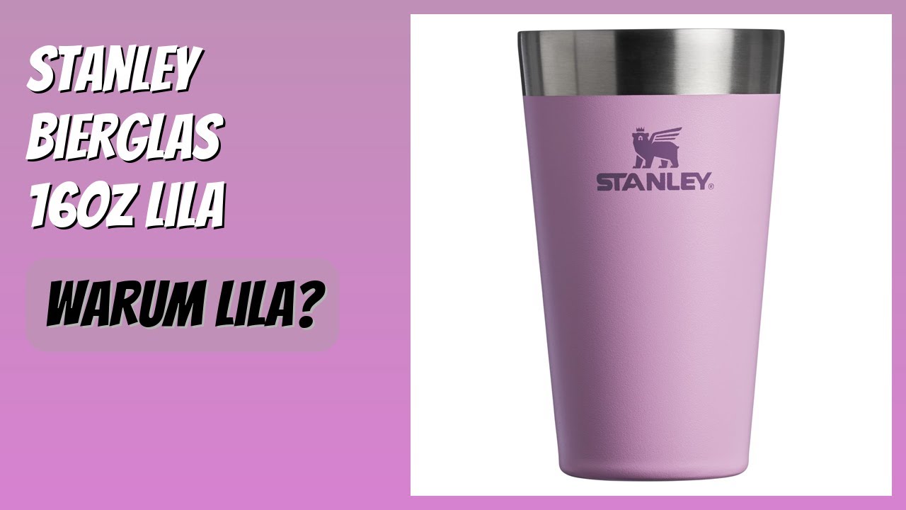 BEWERTUNG (2025): Stanley Bierglas 16oz Lila. WESENTLICHE Einzelheiten
