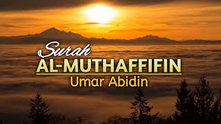 Murottal Surat Al Mutaffifin | Umar Abidin | Irama Kurdi