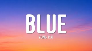 Yung Kai - Blue (Lyrics)