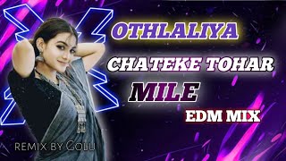 💋 othlaliya chateke tohar mile 💋I DJ EDM DROP MIX I pramod premi yadav bhojpuri remix song 