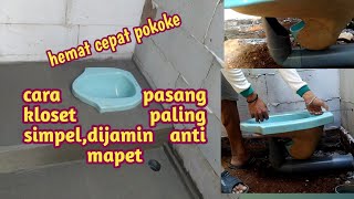 cara pasang kloset jongkok ||terbaik anti mampet