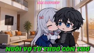 (Full) Nuôi Vợ Từ Thuở Còn Thơ #reviewphim #ngôntình