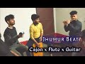 Jhumur Beat | Cajon x Flute x Guitar | Rohit Mandal #thetablaboy #jhumur #cajon #flute #guitar