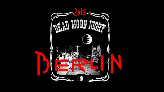 DEAD MOON NIGHT – Berlin (full show)