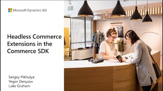 Commerce Extensions Part 6  Migrate Commerce Runtime and Headless Commerce Retail - TechTalk