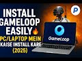 🚀 GameLoop Emulator PC/Laptop Mein Kaise Install Kare (2025) | PUBG, Free Fire, CODM Without Lag 💻🎮