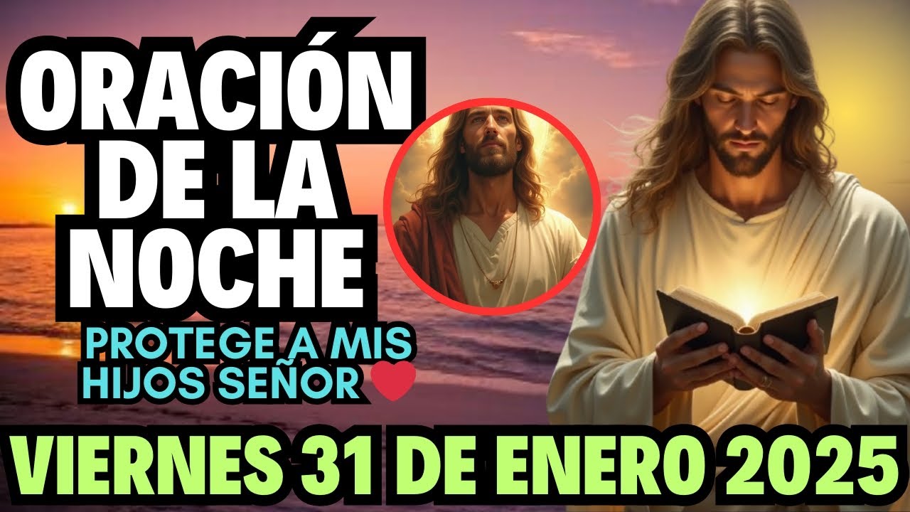 ORACIÓN DE HOY VIERNES 31 DE ENERO DEL 2025| Proverbios 14:26 - YouTube
