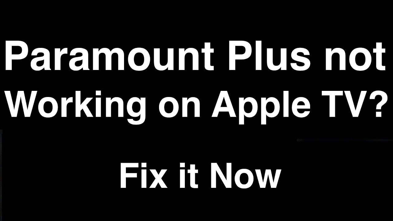 Paramount Plus not working on Apple TV - Fix it Now - YouTube