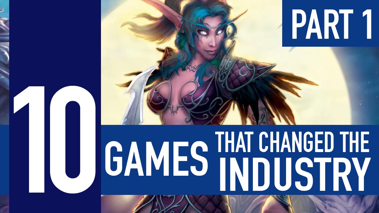 10 Video Games that changed the industry – Part 1