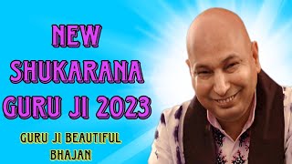 NEW SHUKRANA GURU JI 2023 ||Guruji Ka Ashram || #guruji #gurujibhajan #gurujikaashram #bhajan