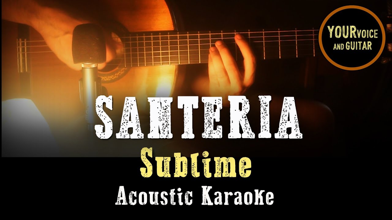 Santeria - Sublime - Acoustic Karaoke