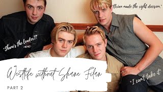 PART 2 - What if Shane left Westlife and Brian didn't?